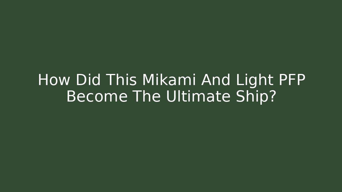 How Did This Mikami And Light PFP Become The Ultimate Ship?