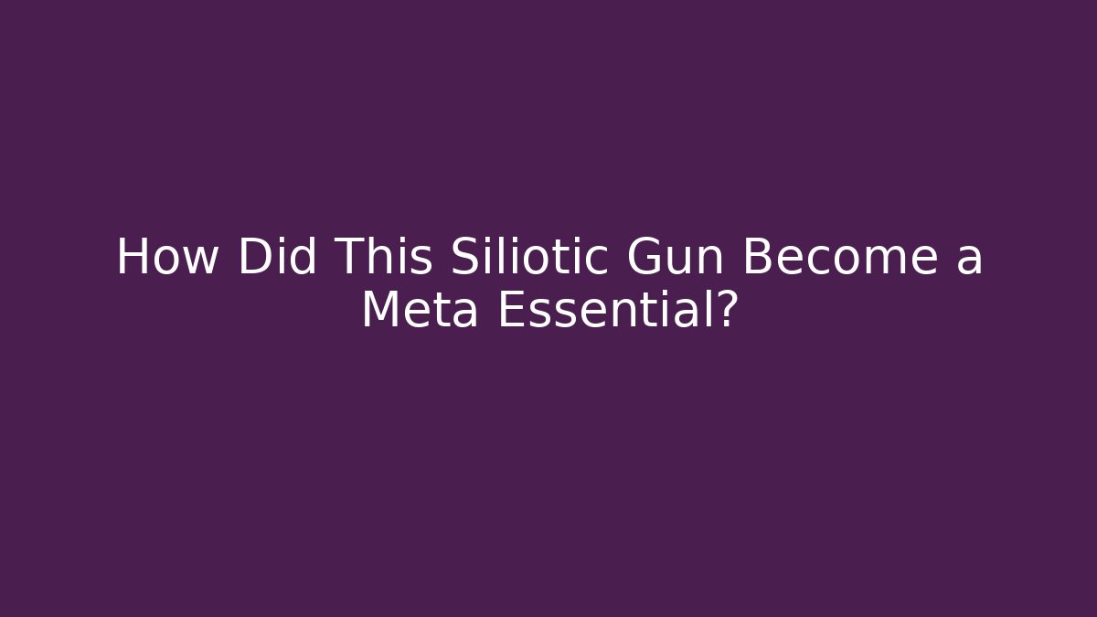 How Did This Siliotic Gun Become a Meta Essential?
