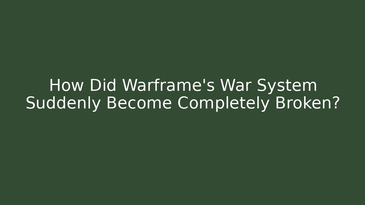 How Did Warframe's War System Suddenly Become Completely Broken?