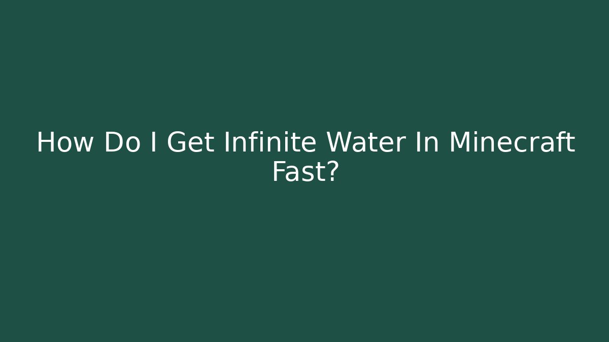 How Do I Get Infinite Water In Minecraft Fast?