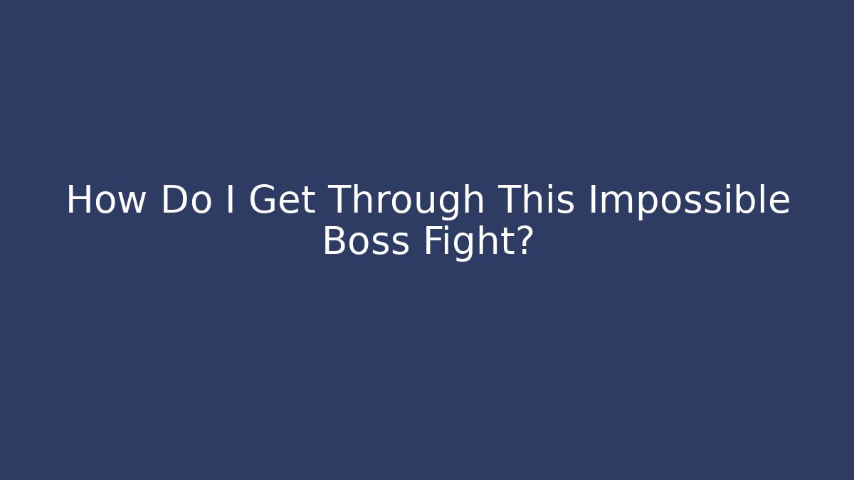 How Do I Get Through This Impossible Boss Fight? - Critter Realm