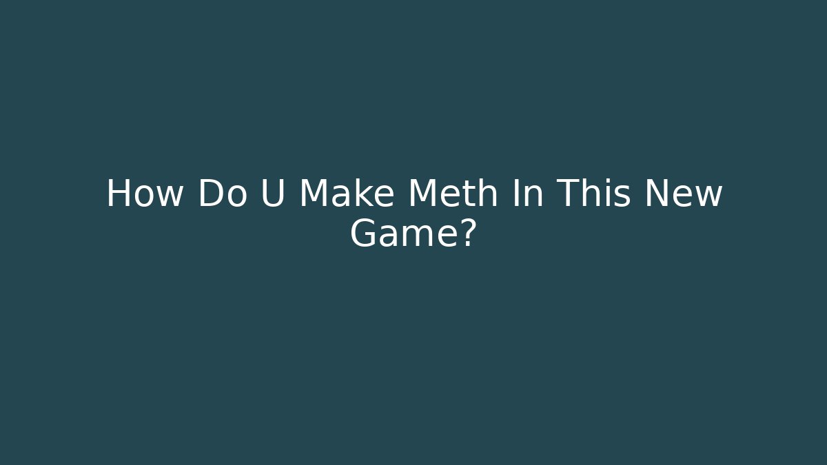 How Do U Make Meth In This New Game? - Critter Realm