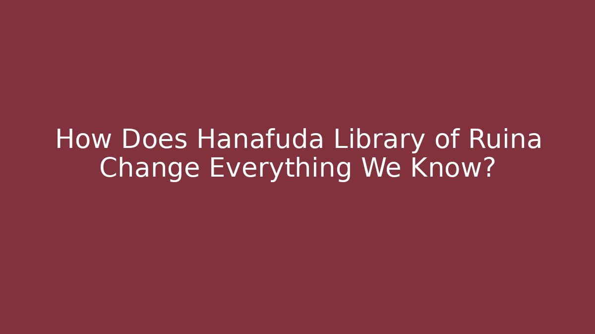 How Does Hanafuda Library of Ruina Change Everything We Know?