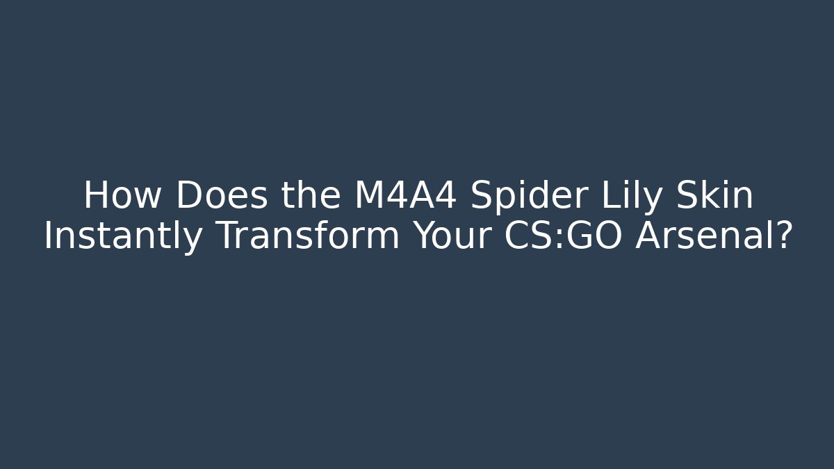How Does the M4A4 Spider Lily Skin Instantly Transform Your CS:GO Arsenal?