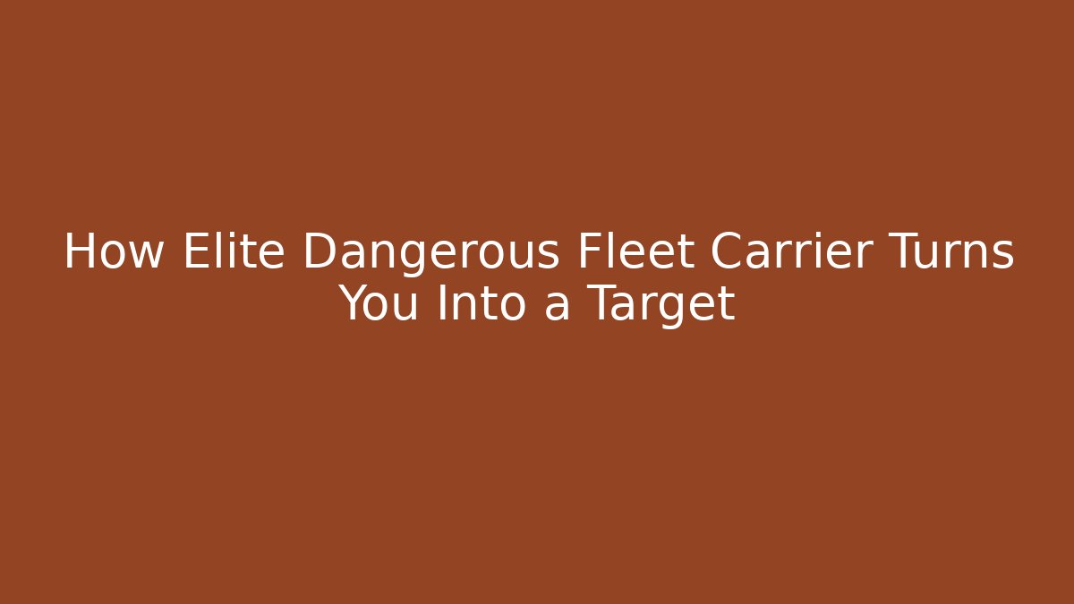 How Elite Dangerous Fleet Carrier Turns You Into a Target