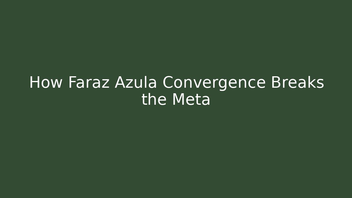 How Faraz Azula Convergence Breaks the Meta - Critter Realm