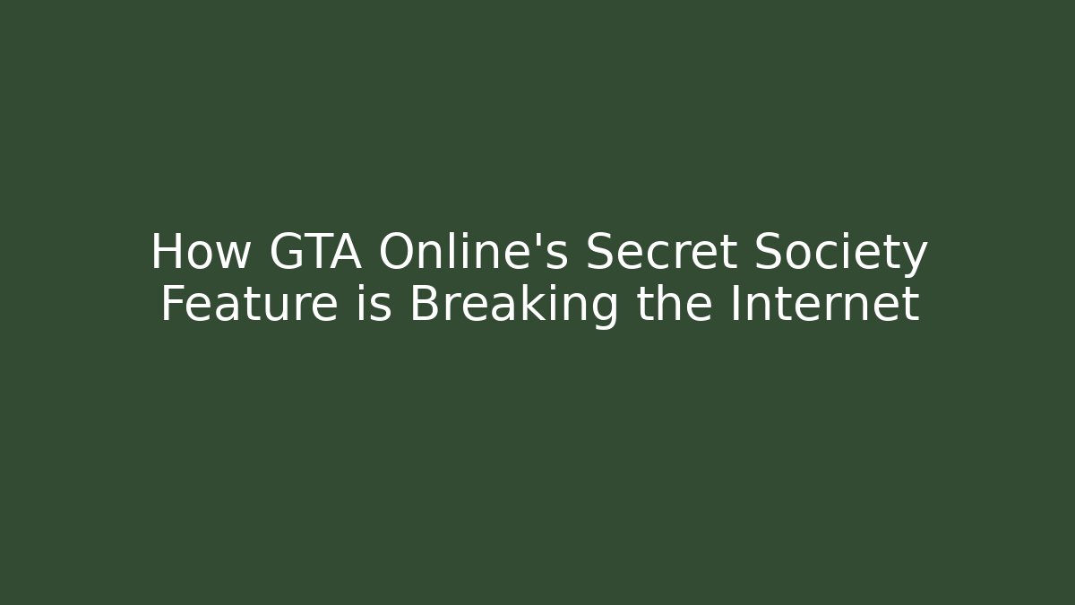 How GTA Online's Secret Society Feature is Breaking the Internet