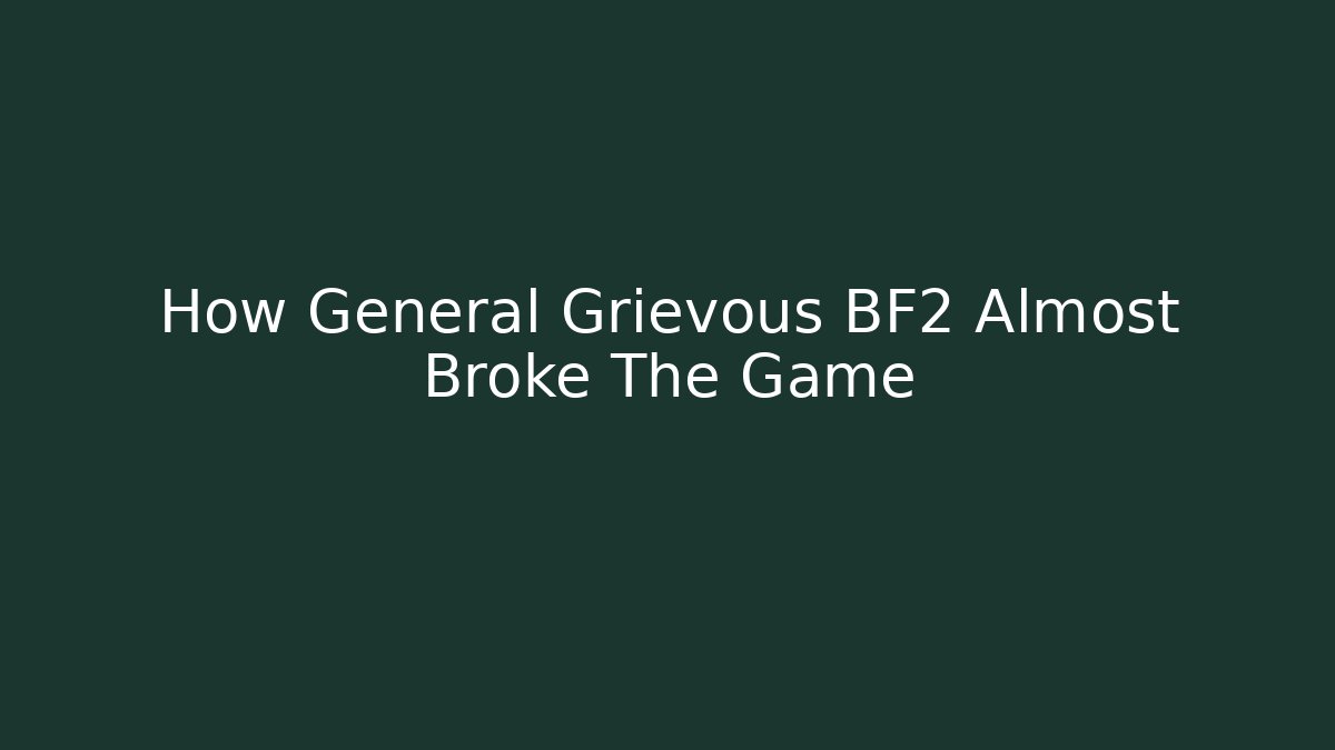 How General Grievous BF2 Almost Broke The Game