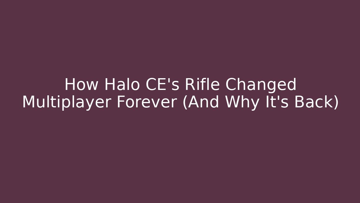 How Halo CE’s Rifle Changed Multiplayer Forever (And Why It’s Back)