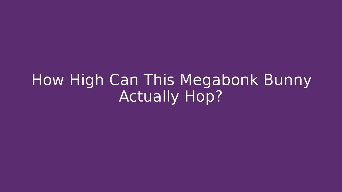 How High Can This Megabonk Bunny Actually Hop?