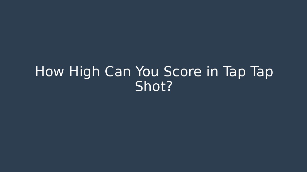 How High Can You Score in Tap Tap Shot? - Critter Realm