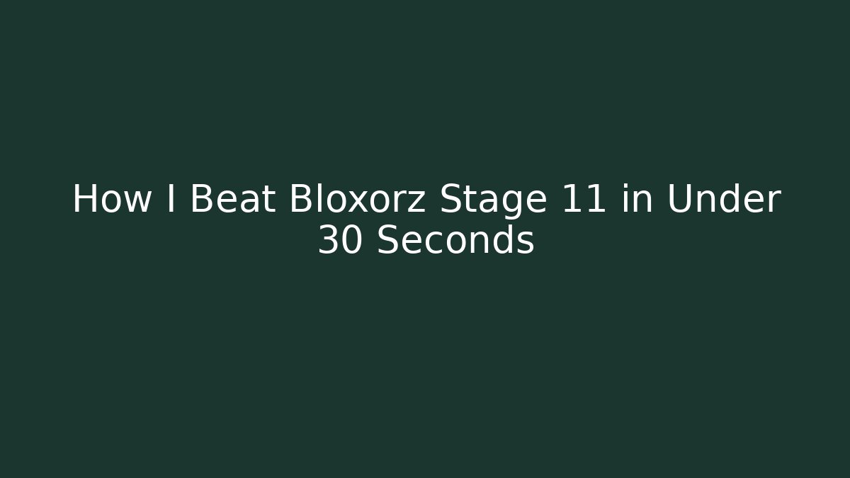 How I Beat Bloxorz Stage 11 in Under 30 Seconds
