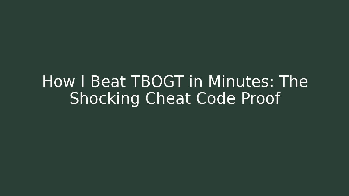 How I Beat TBOGT in Minutes: The Shocking Cheat Code Proof - Critter Realm