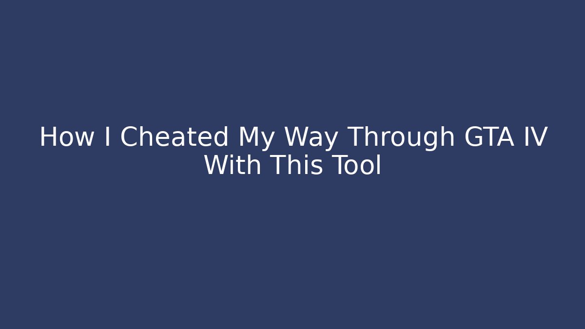 How I Cheated My Way Through GTA IV With This Tool