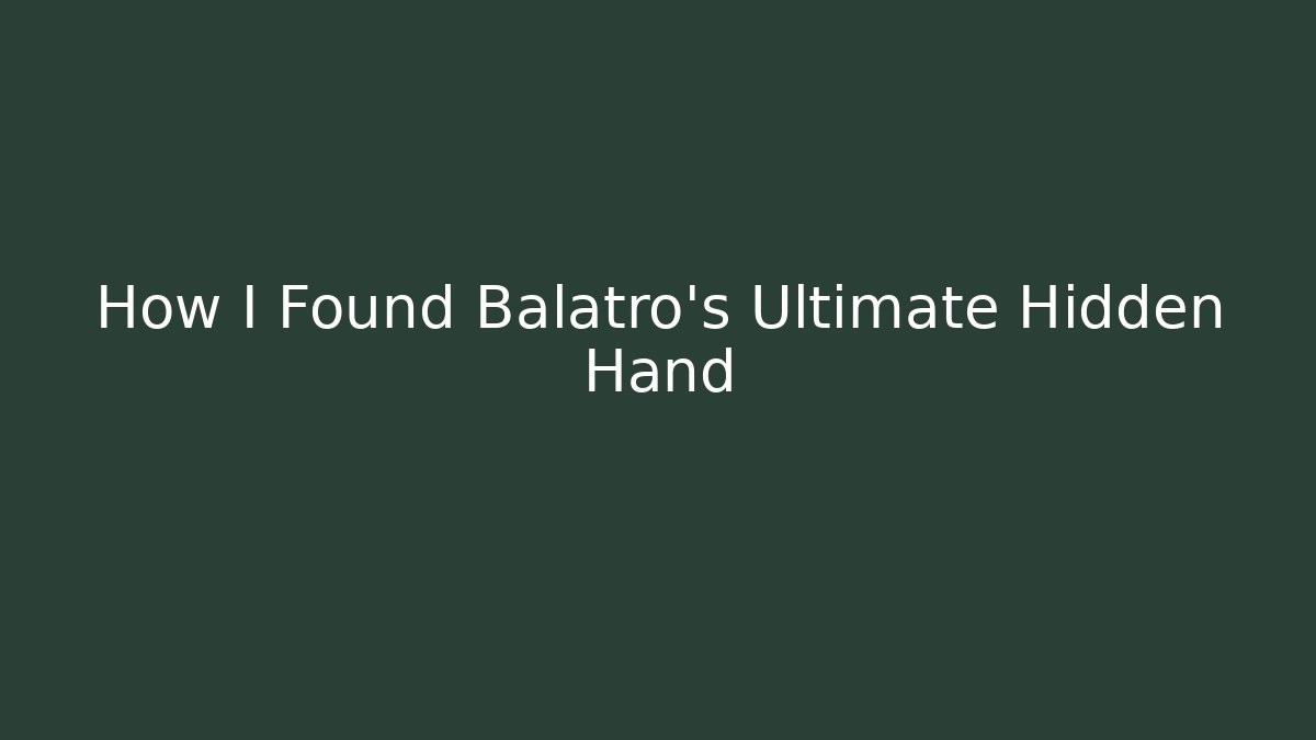 How I Found Balatro's Ultimate Hidden Hand - Critter Realm