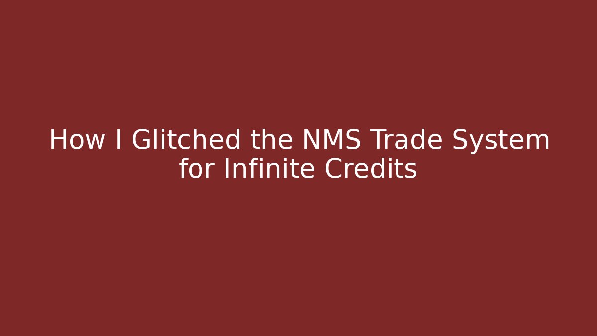 How I Glitched the NMS Trade System for Infinite Credits