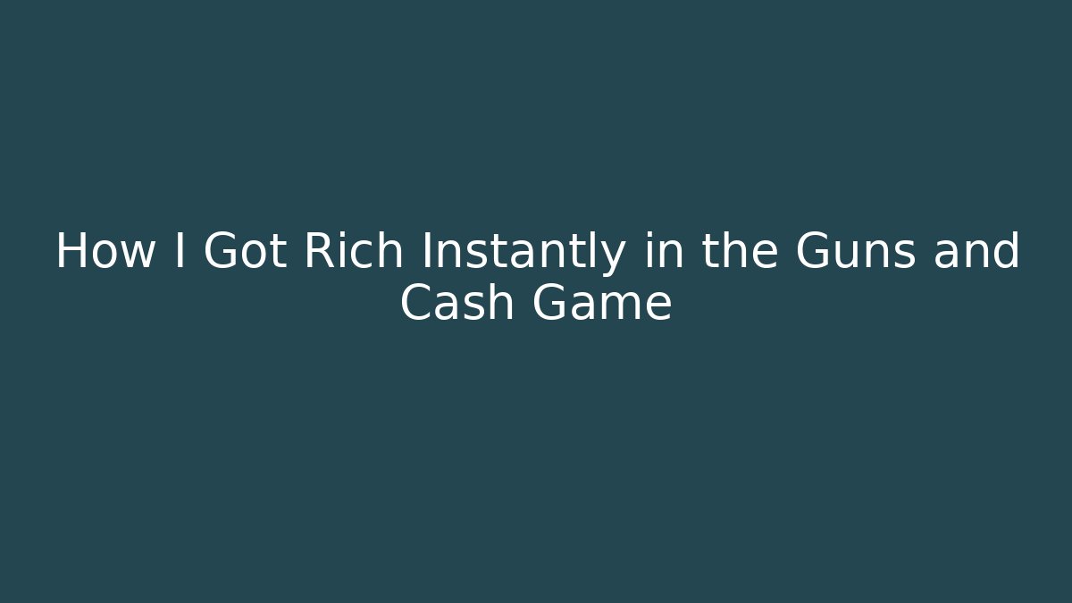 How I Got Rich Instantly in the Guns and Cash Game - Critter Realm