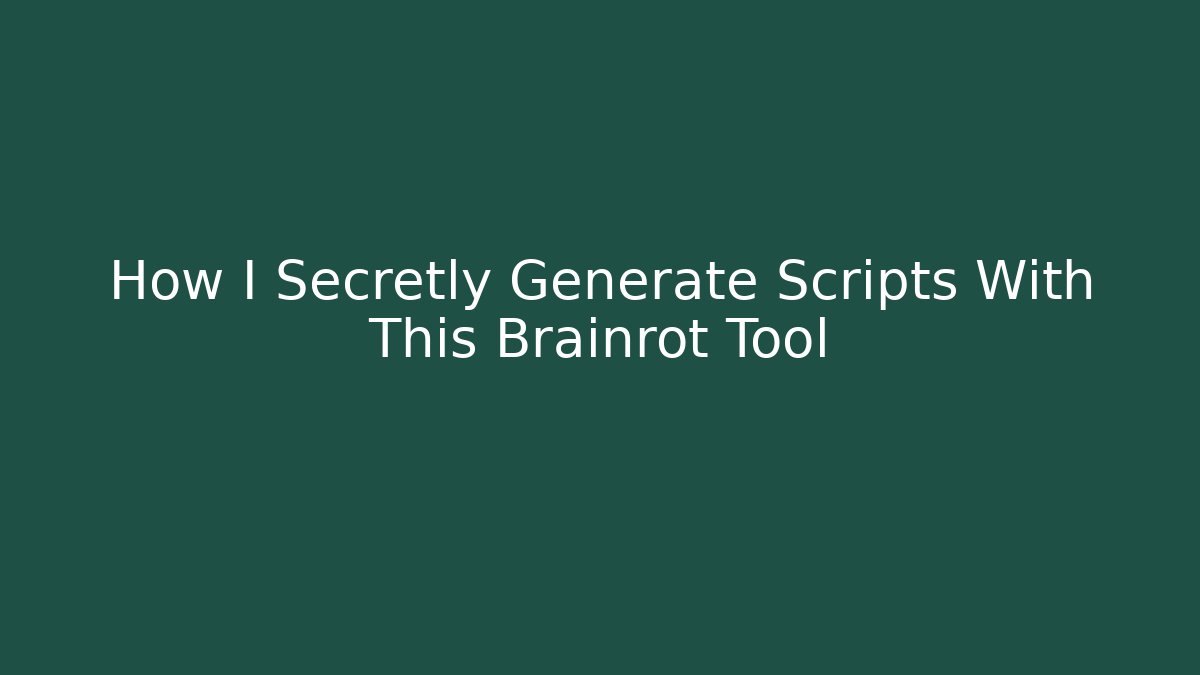 How I Secretly Generate Scripts With This Brainrot Tool