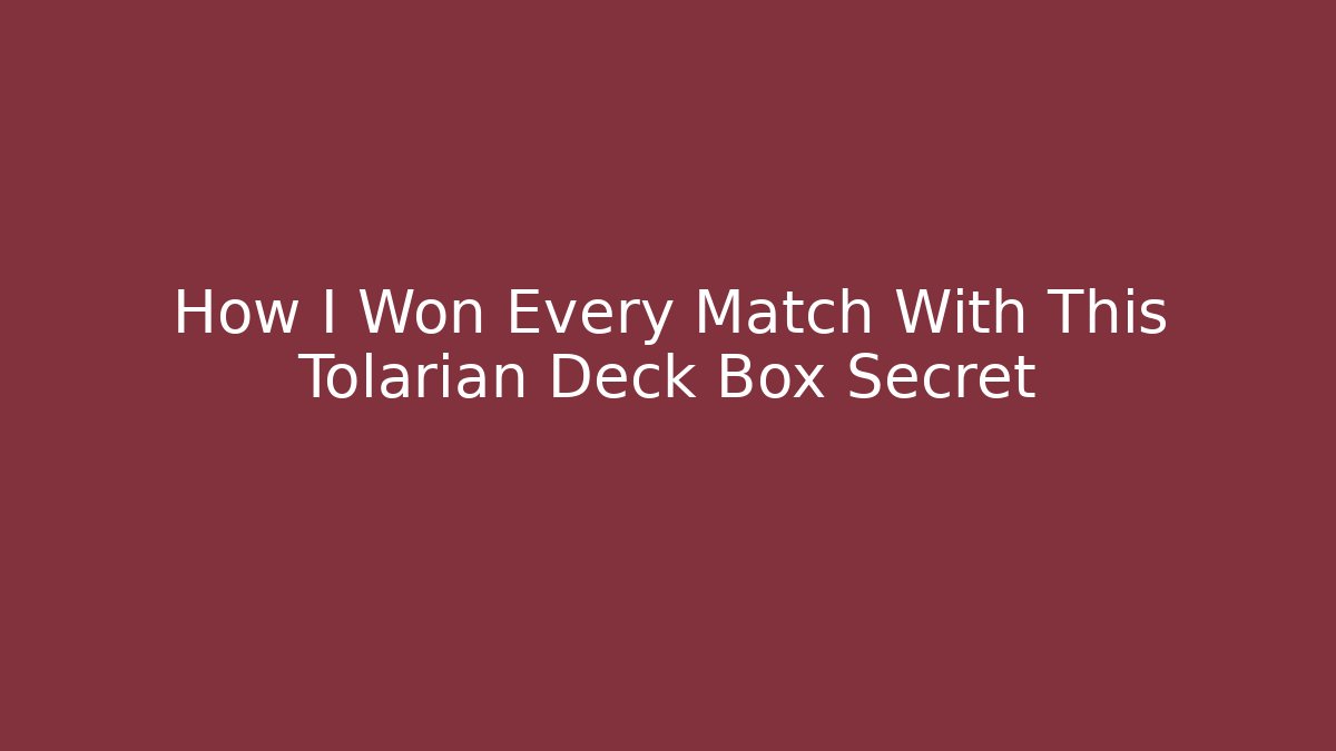 How I Won Every Match With This Tolarian Deck Box Secret