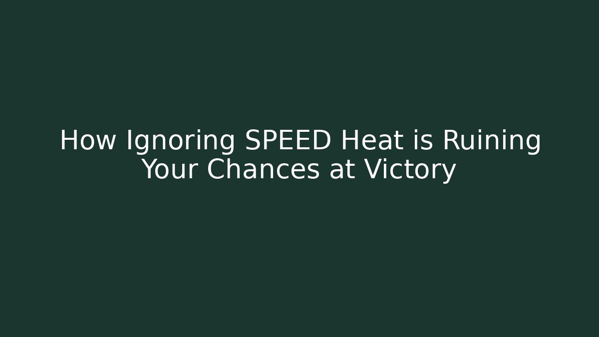 How Ignoring SPEED Heat is Ruining Your Chances at Victory - Critter Realm
