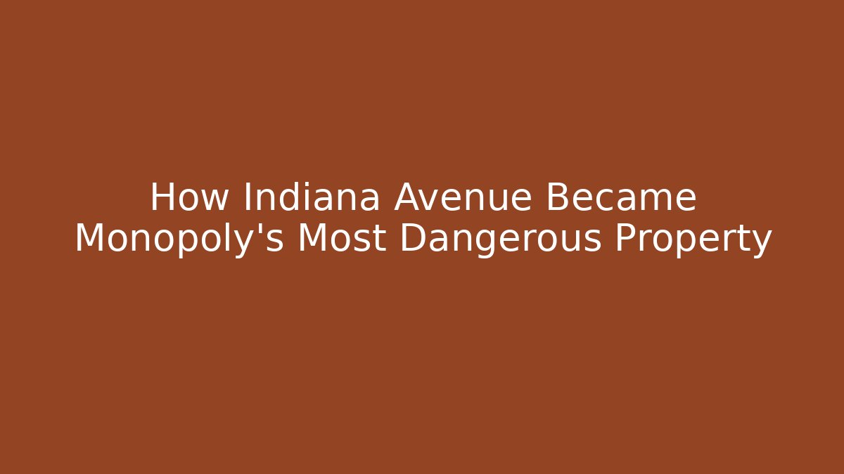 How Indiana Avenue Became Monopoly's Most Dangerous Property