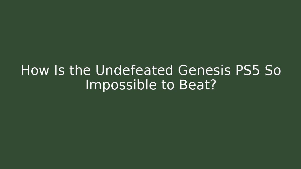 How Is the Undefeated Genesis PS5 So Impossible to Beat? - Critter Realm