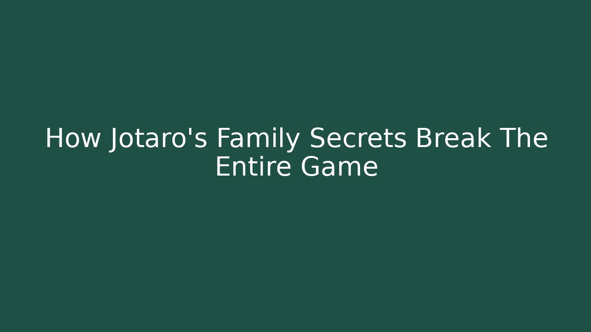 How Jotaro's Family Secrets Break The Entire Game