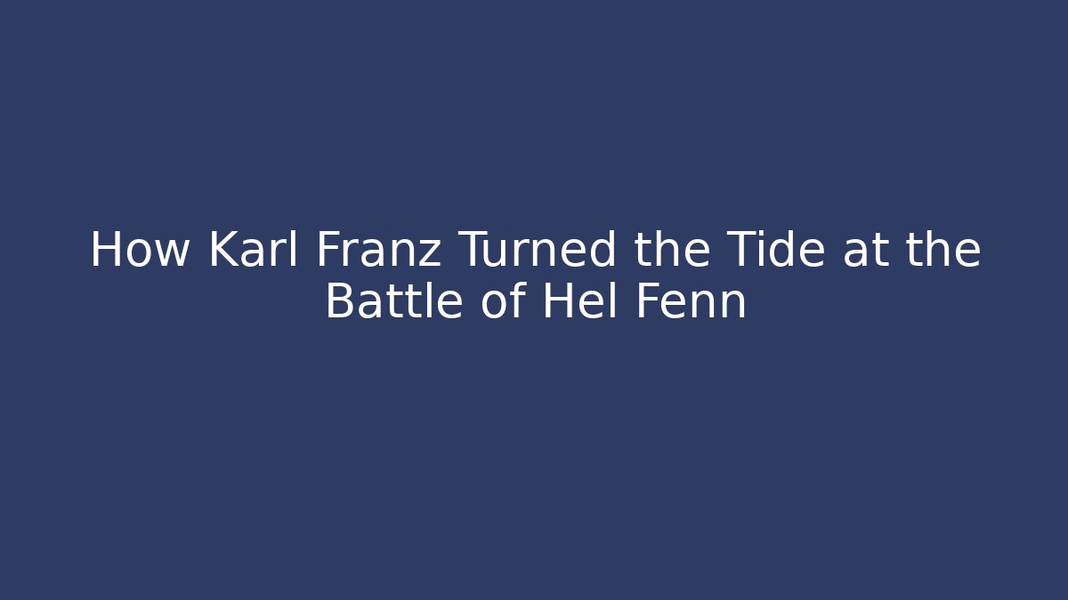 How Karl Franz Turned the Tide at the Battle of Hel Fenn