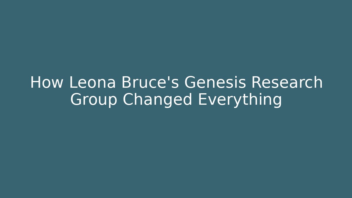 How Leona Bruce's Genesis Research Group Changed Everything - Critter Realm