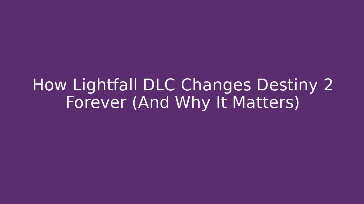 How Lightfall DLC Changes Destiny 2 Forever (And Why It Matters) - Critter Realm