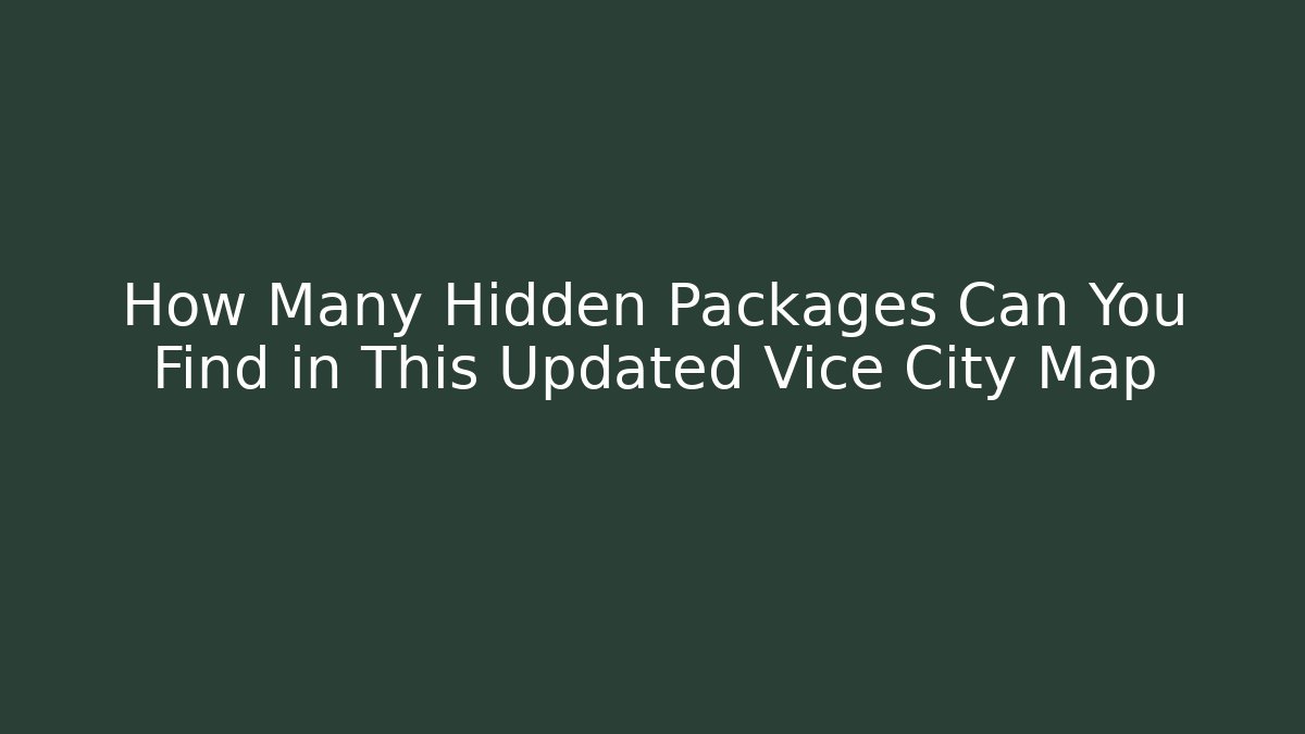 How Many Hidden Packages Can You Find in This Updated Vice City Map