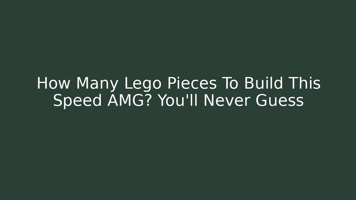 How Many Lego Pieces To Build This Speed AMG? You'll Never Guess