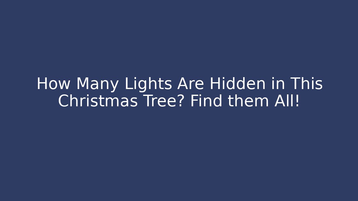 How Many Lights Are Hidden in This Christmas Tree? Find them All! - Critter Realm