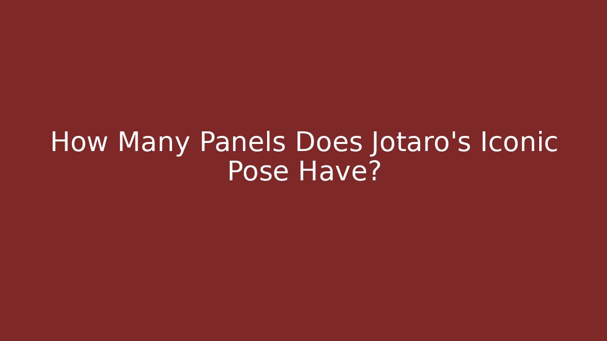How Many Panels Does Jotaro's Iconic Pose Have?