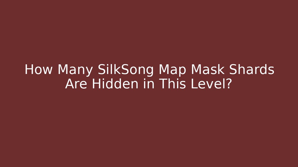 How Many SilkSong Map Mask Shards Are Hidden in This Level?