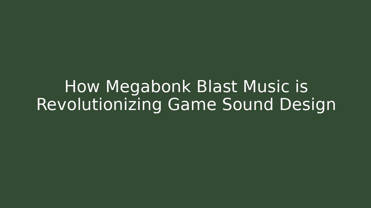 How Megabonk Blast Music is Revolutionizing Game Sound Design