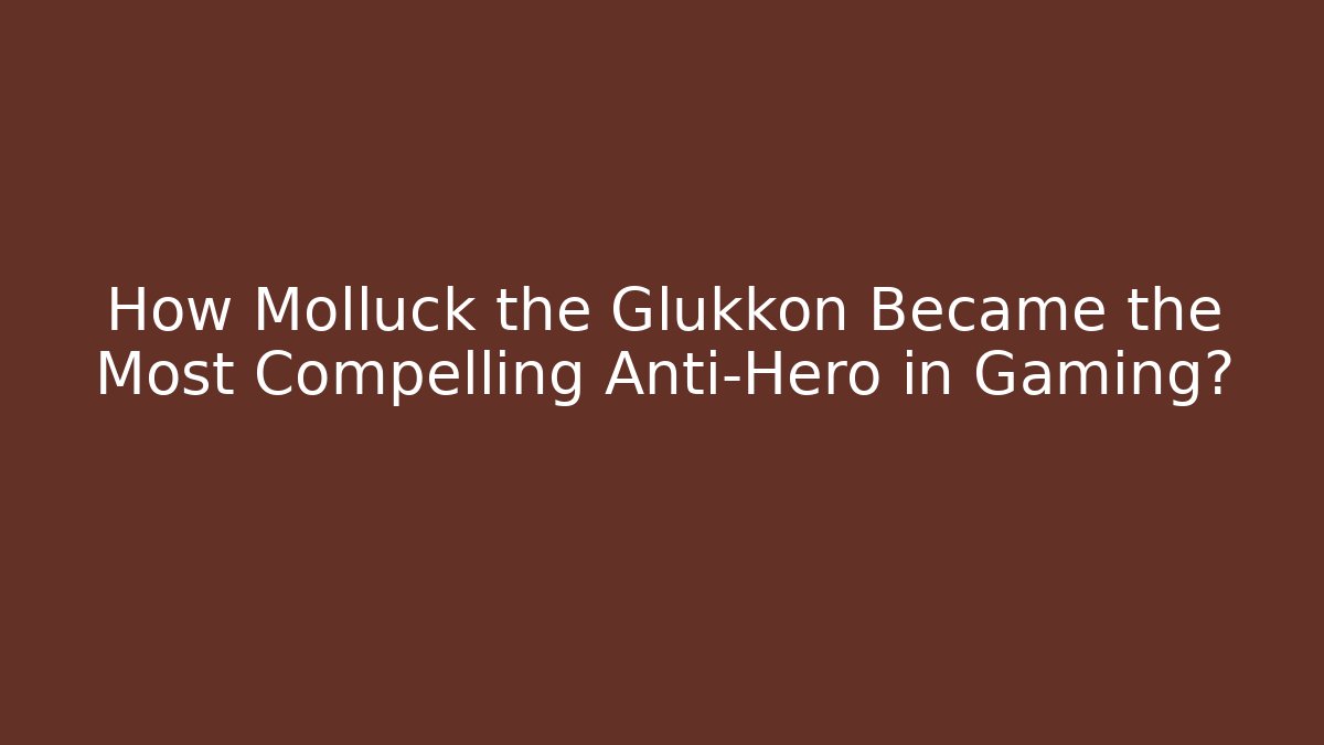 How Molluck the Glukkon Became the Most Compelling Anti-Hero in Gaming?