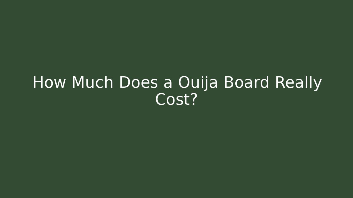 How Much Does a Ouija Board Really Cost? - Critter Realm