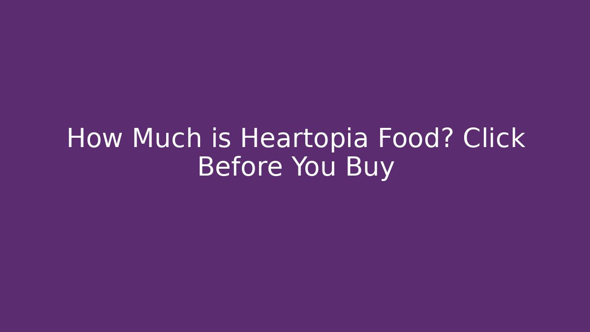 How Much is Heartopia Food? Click Before You Buy