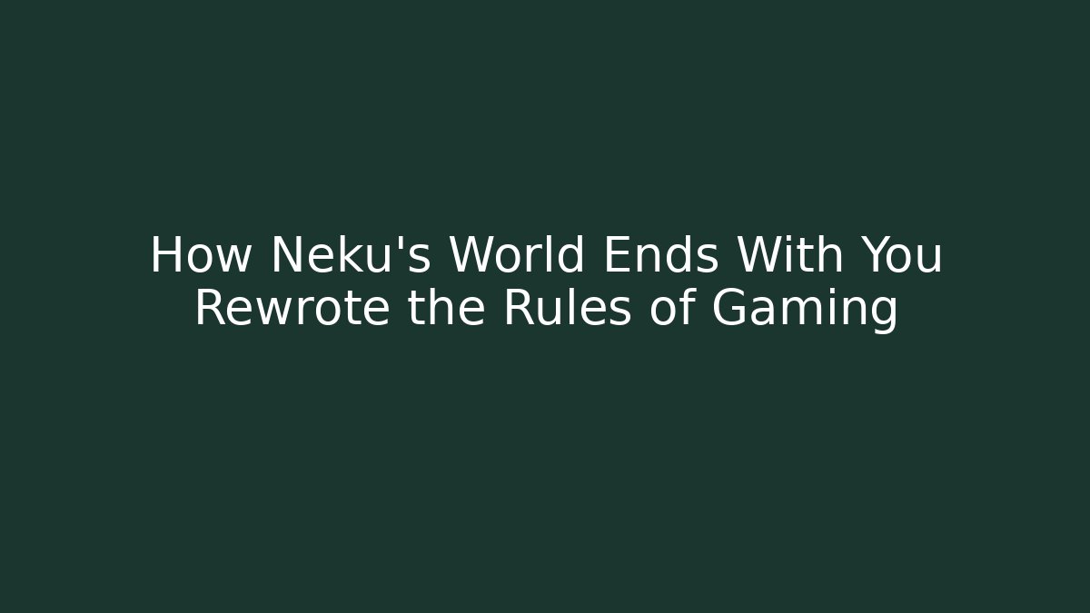 How Neku's World Ends With You Rewrote the Rules of Gaming