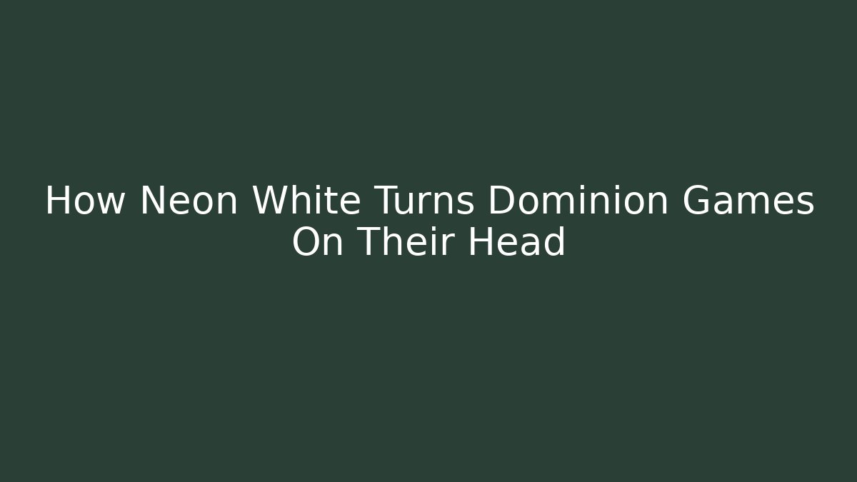 How Neon White Turns Dominion Games On Their Head