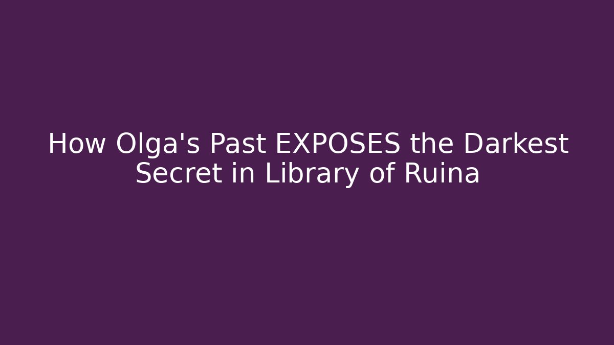 How Olga's Past EXPOSES the Darkest Secret in Library of Ruina