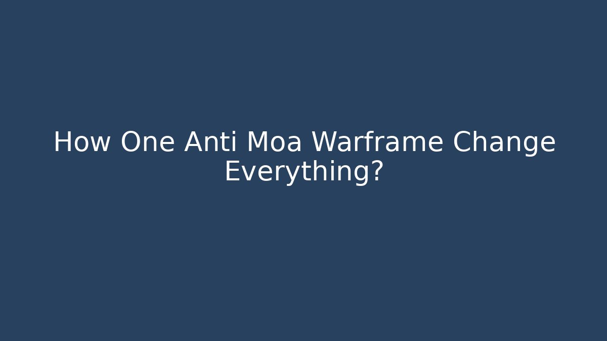 How One Anti Moa Warframe Change Everything? - Critter Realm