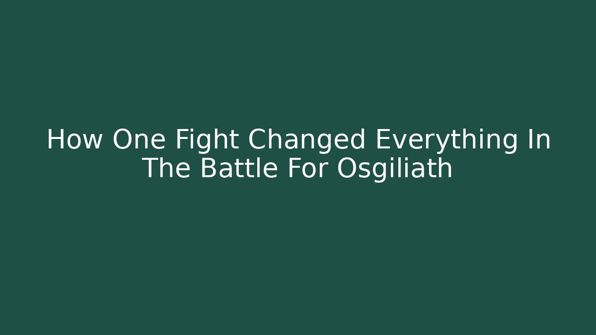How One Fight Changed Everything In The Battle For Osgiliath
