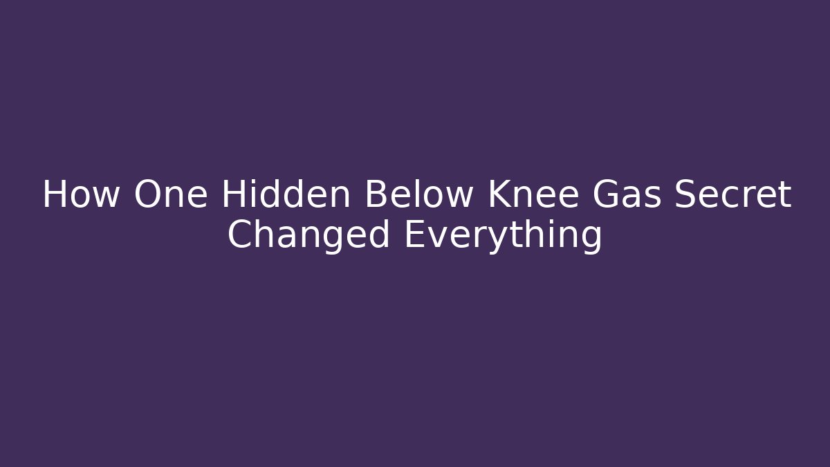 How One Hidden Below Knee Gas Secret Changed Everything - Critter Realm