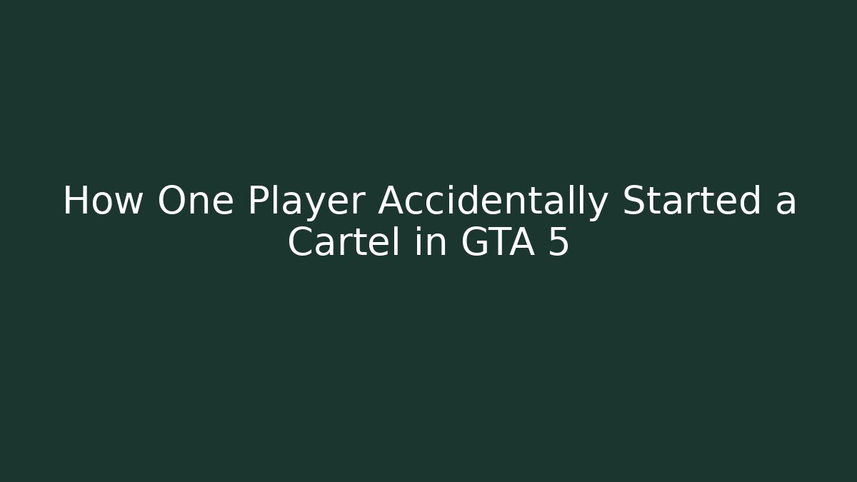 How One Player Accidentally Started a Cartel in GTA 5