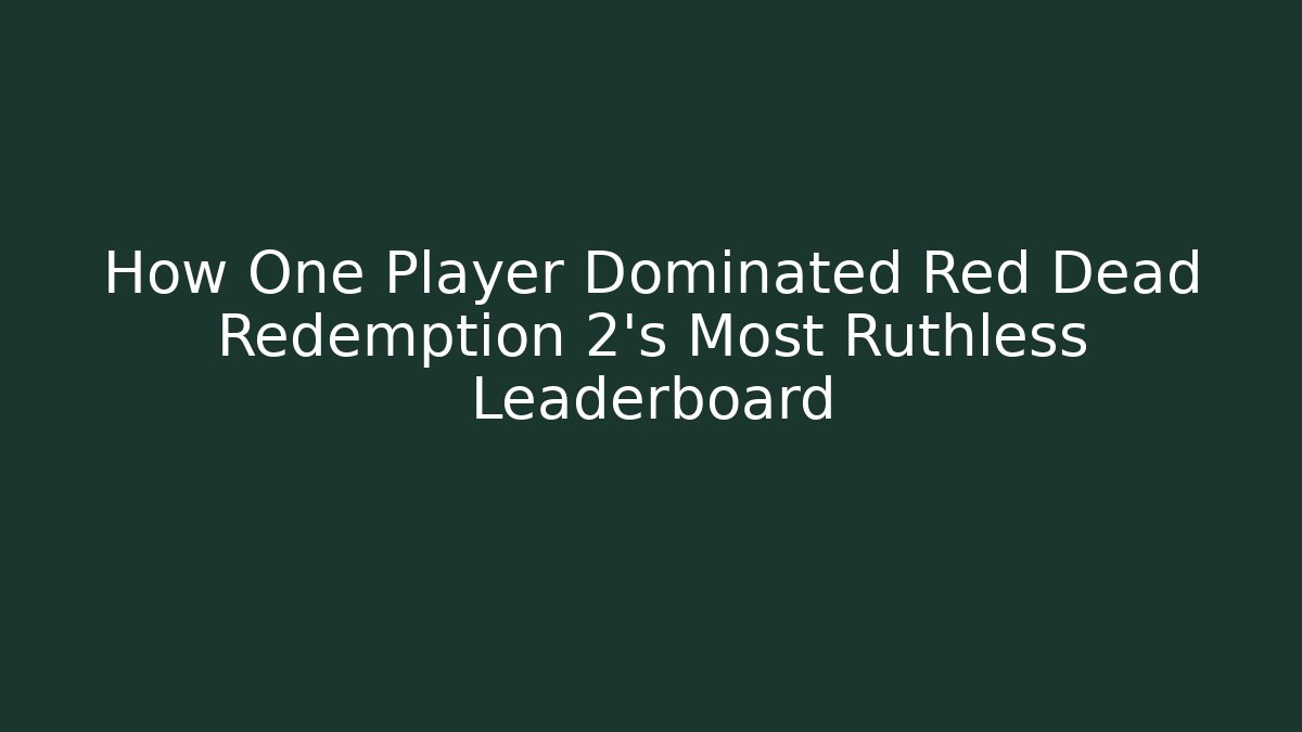How One Player Dominated Red Dead Redemption 2’s Most Ruthless Leaderboard