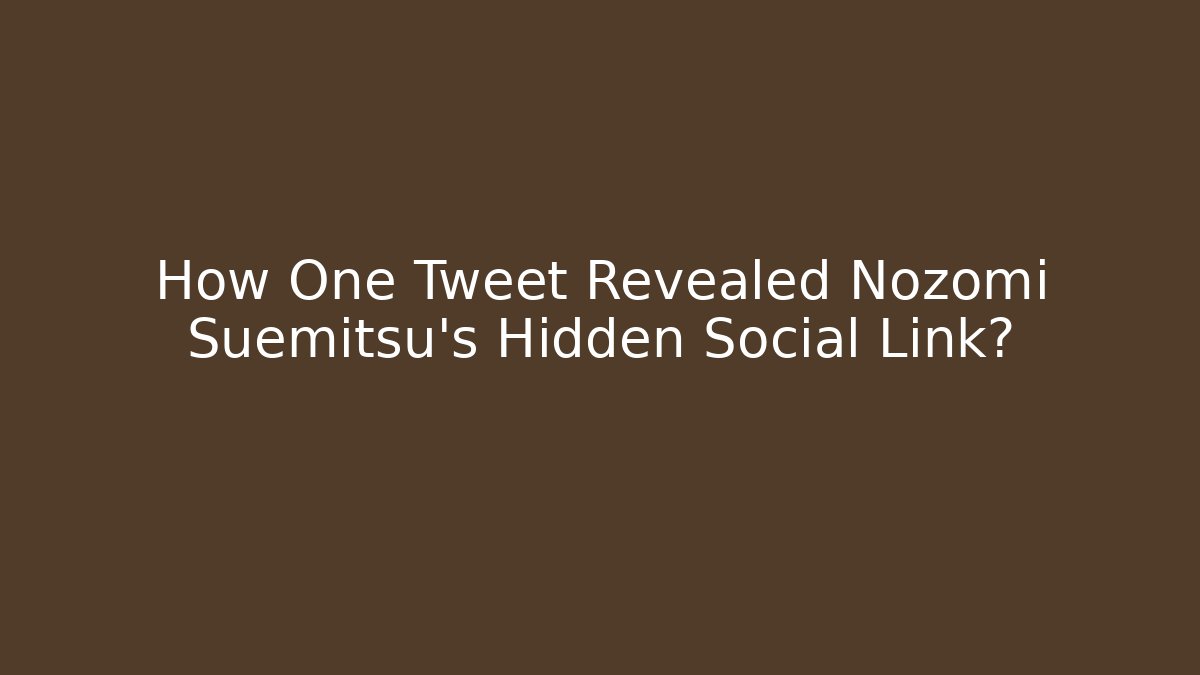 How One Tweet Revealed Nozomi Suemitsu's Hidden Social Link?