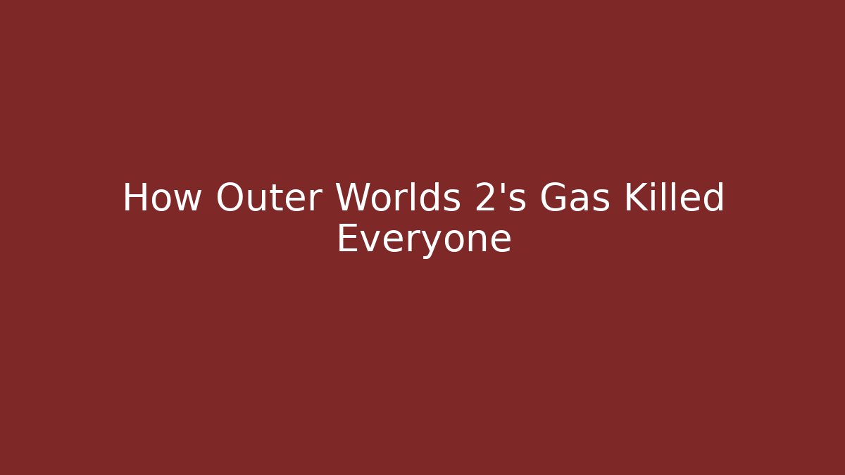 How Outer Worlds 2's Gas Killed Everyone - Critter Realm