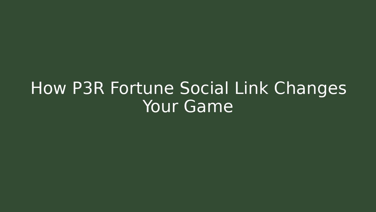 How P3R Fortune Social Link Changes Your Game
